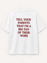 Tell Your Parents — Big Fan Tee — studio mockup