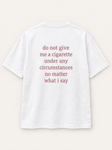Do Not Give Me a Cigarette Tee — studio mockup