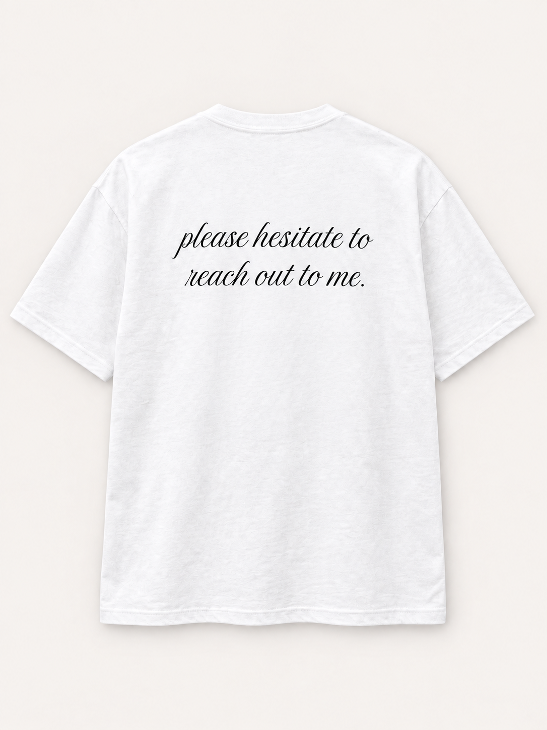 Please Hesitate to Reach Out Tee — studio mockup