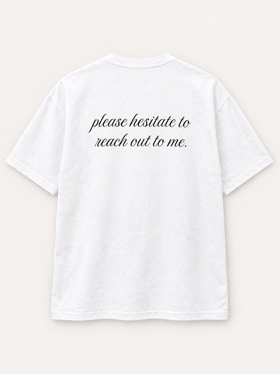Please Hesitate to Reach Out Tee — studio mockup