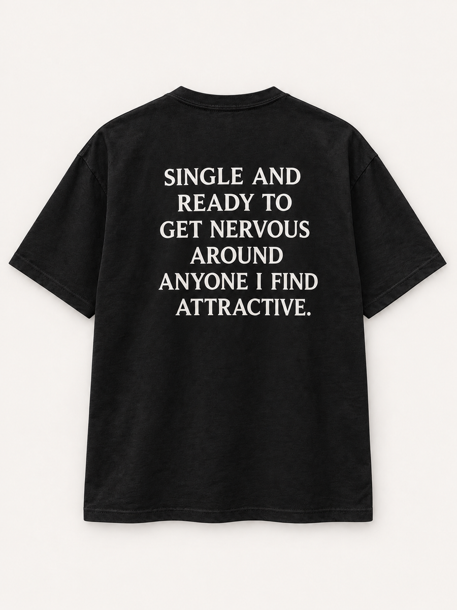 Single and Ready to Get Nervous Tee — studio mockup
